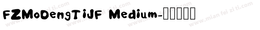 FZMoDengTiJF Medium字体转换